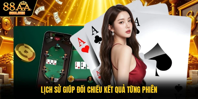 Lịch sử giúp đối chiếu kết quả từng phiên