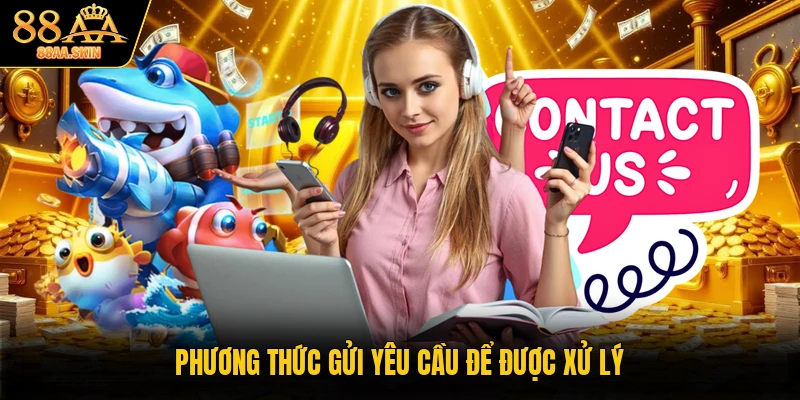 Phương thức gửi yêu cầu để được xử lý