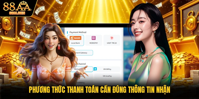 Phương thức thanh toán cần đúng thông tin nhận