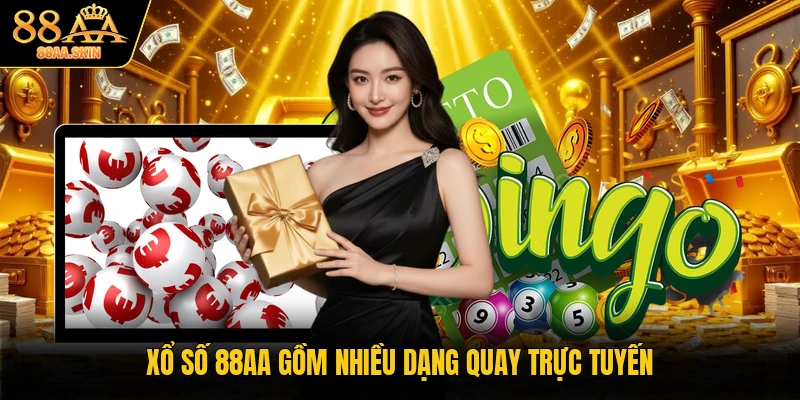Xổ số 88AA gồm nhiều dạng quay trực tuyến